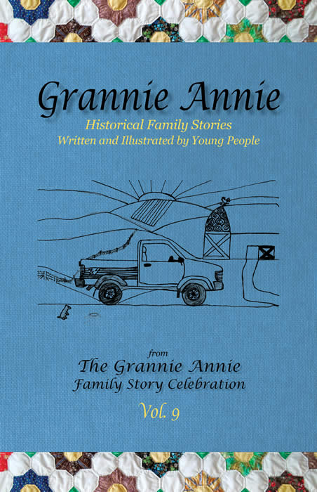 Grannie Annie, Vol. 9: Historical Famiy Stories Written and Illustrated by Young People